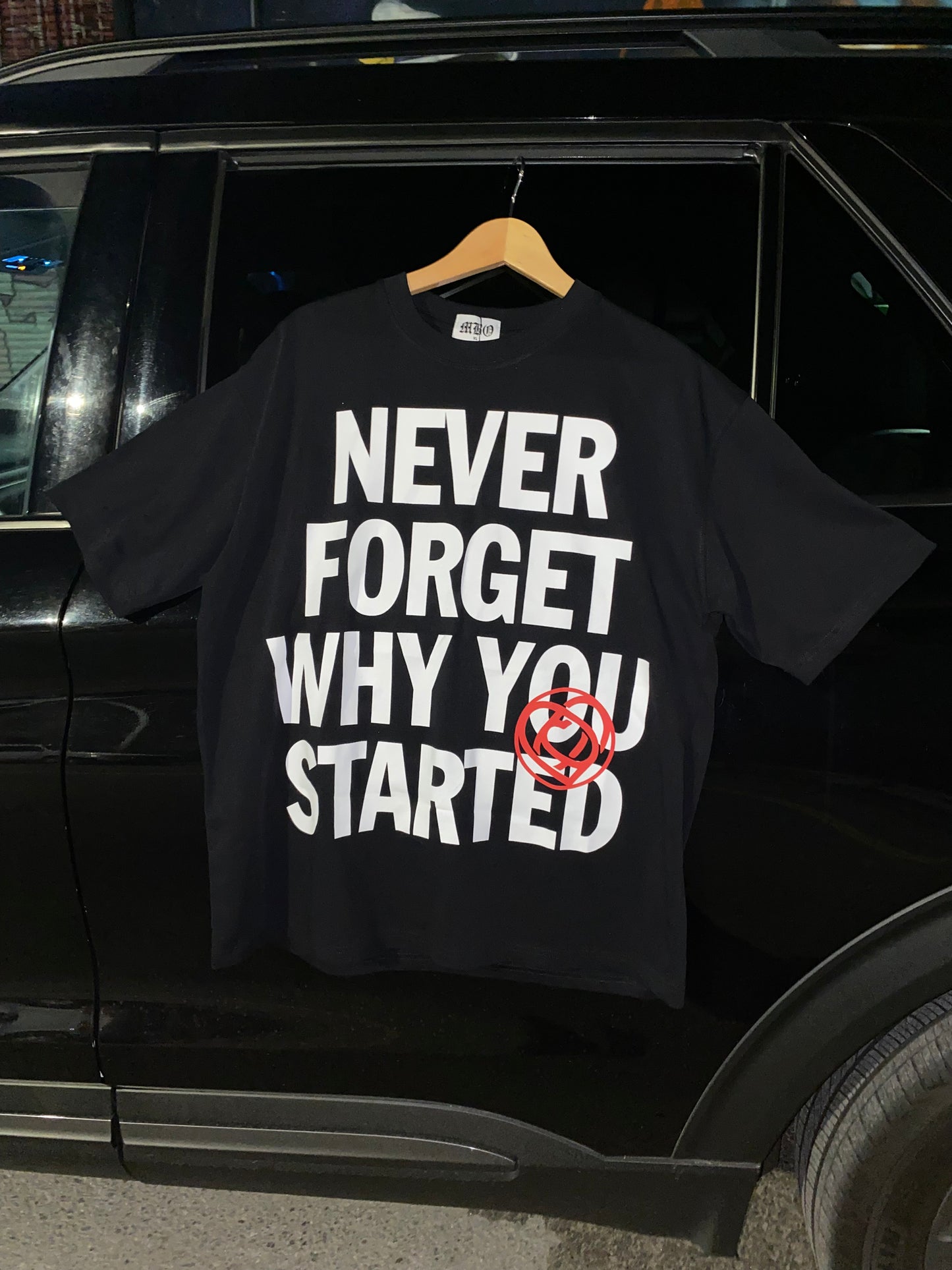 “Never Forget Why You Started” tee